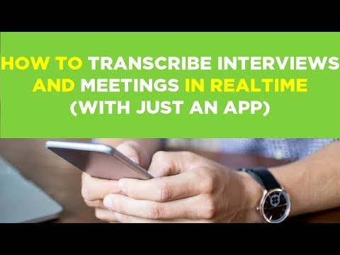 How to Transcribe Interviews and Meetings in Real Time (with just an App)