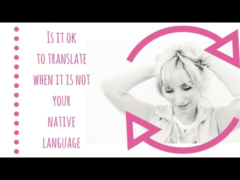 Can I translate if it's not my native language? - (Ask a Translator #3)