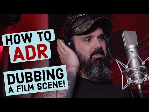 How to ADR a Film (Automated Dialogue Replacement Tutorial &amp; Dubbing Recording for Movies)
