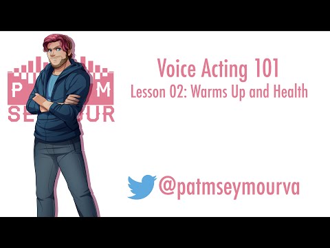 [Voice Acting 101] L02: Warm Ups and Health