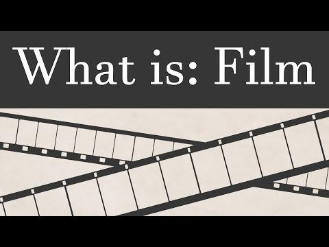 What Is: Film | How Film Works and Its Place in Modern Filmmaking