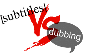 Why Should You Choose Dubbing Over Subtitling? - DubbingKing
