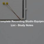 A Complete Recording Studio Equipment List - Study Notes