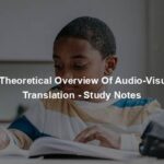 A Theoretical Overview Of Audio-Visual Translation - Study Notes