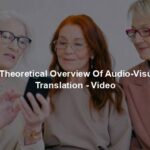 A Theoretical Overview Of Audio-Visual Translation - Video