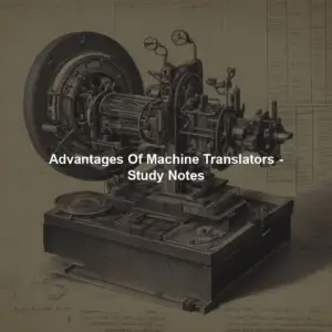 Advantages Of Machine Translators - Study Notes