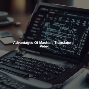 Advantages Of Machine Translators - Video