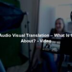 Audio Visual Translation – What Is It About? - Video