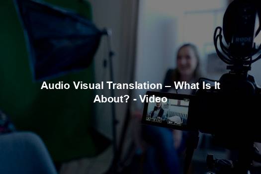 Audio Visual Translation – What Is It About? - Video