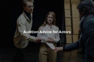 Audition Advice for Actors