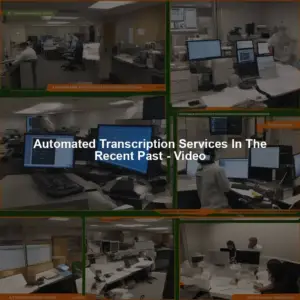 Automated Transcription Services In The Recent Past - Video