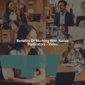 Benefits Of Working With Native Translators - Video