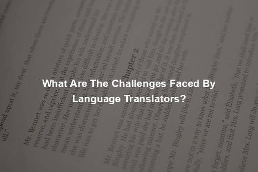 What Are The Challenges Faced By Language Translators?