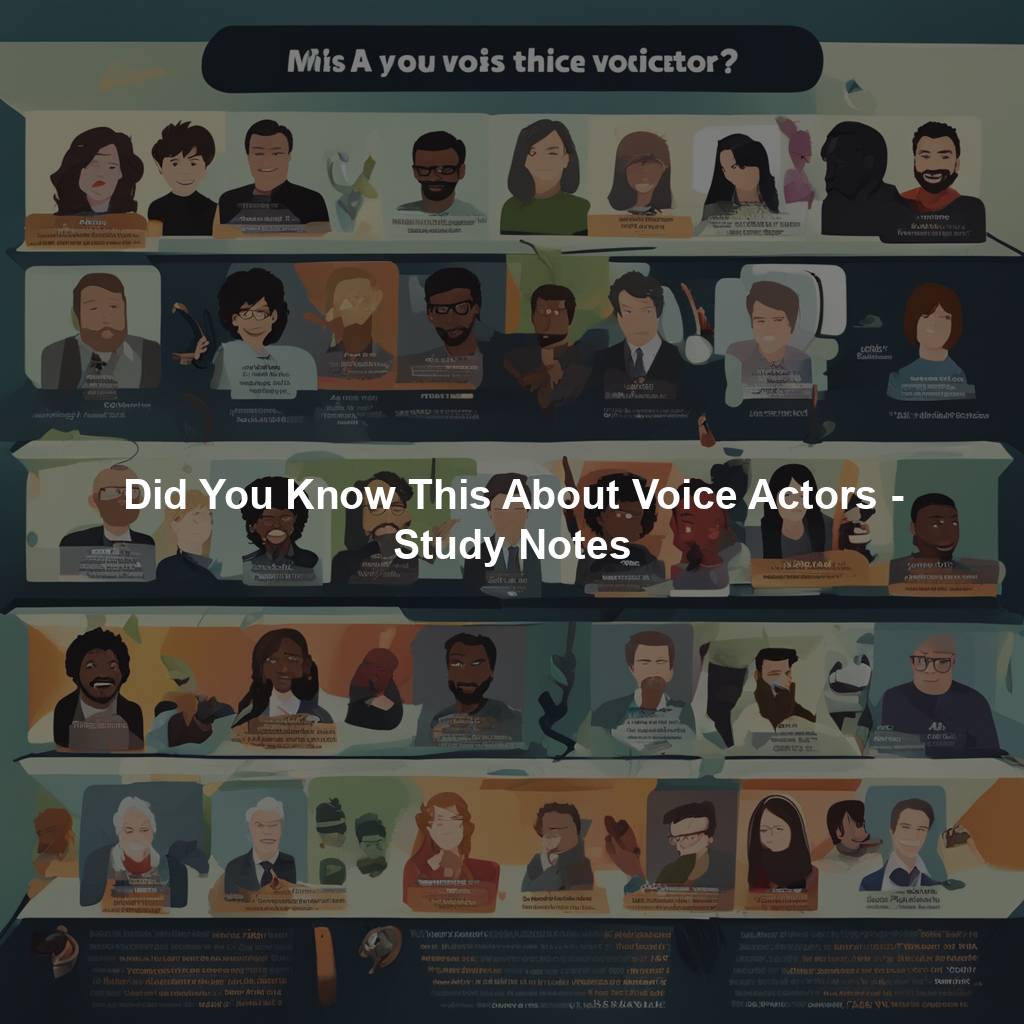 Did You Know This About Voice Actors - Study Notes