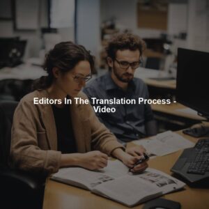 Editors In The Translation Process - Video