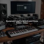 Equipment List For A Dedicated Home Studio - Video