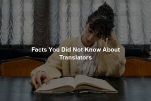 Facts You Did Not Know About Translators