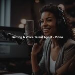 Getting A Voice Talent Agent - Video