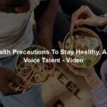 Health Precautions To Stay Healthy, As A Voice Talent - Video