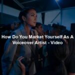 How Do You Market Yourself As A Voiceover Artist - Video