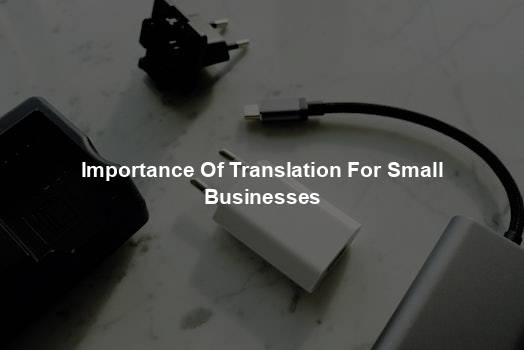 Importance Of Translation For Small Businesses