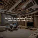 Methods Of Soundproofing A Room for Audio Recording - Study Notes