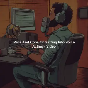 Pros And Cons Of Getting Into Voice Acting - Video
