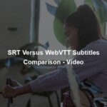 SRT Versus WebVTT Subtitles Comparison - Video