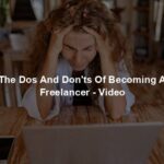 The Dos And Don'ts Of Becoming A Freelancer - Video