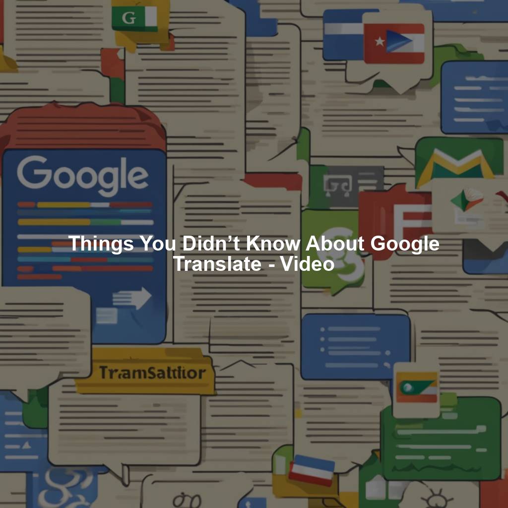 Things You Didn’t Know About Google Translate - Video
