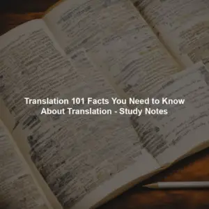 Translation 101 Facts You Need to Know About Translation - Study Notes