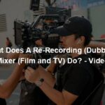 What Does A Re-Recording (Dubbing) Mixer (Film and TV) Do? - Video