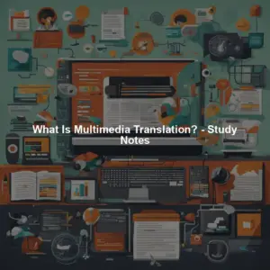 What Is Multimedia Translation? - Study Notes