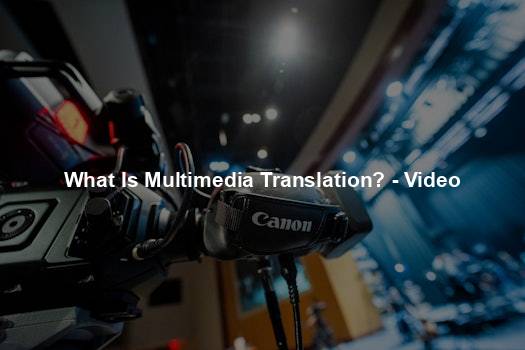 What Is Multimedia Translation? - Video