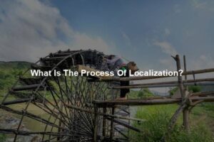 What Is The Process Of Localization?