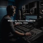 What Is The Technical Process Of Dubbing - Video