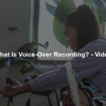 What Is Voice-Over Recording? - Video